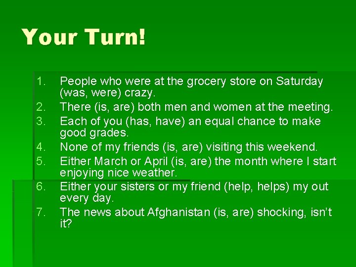 Your Turn! 1. 2. 3. 4. 5. 6. 7. People who were at the