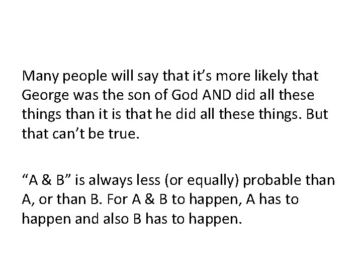 Many people will say that it’s more likely that George was the son of