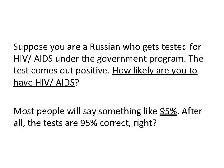 Suppose you are a Russian who gets tested for HIV/ AIDS under the government