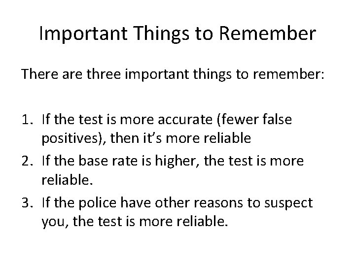 Important Things to Remember There are three important things to remember: 1. If the