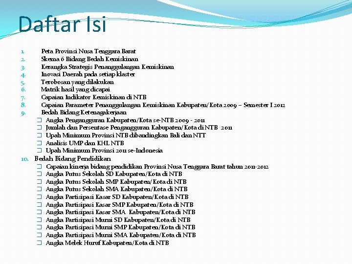 Daftar Isi 1. 2. 3. 4. 5. 6. 7. 8. 9. Peta Provinsi Nusa