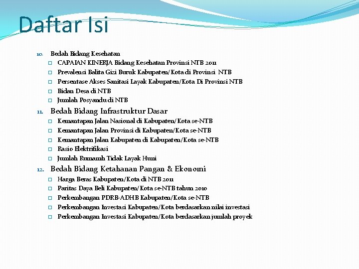 Daftar Isi 10. 11. Bedah Bidang Kesehatan � CAPAIAN KINERJA Bidang Kesehatan Provinsi NTB