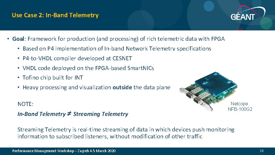 Use Case 2: In-Band Telemetry • Goal: Framework for production (and processing) of rich