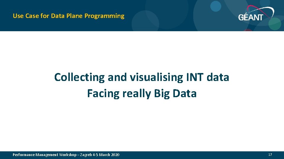 Use Case for Data Plane Programming Collecting and visualising INT data Facing really Big