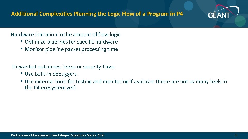 Additional Complexities Planning the Logic Flow of a Program in P 4 Hardware limitation