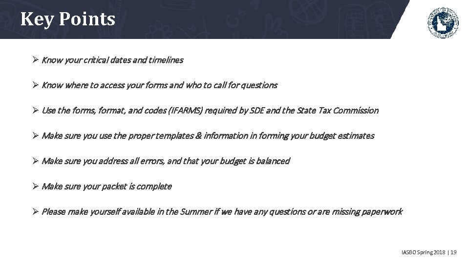 Key Points Ø Know your critical dates and timelines Ø Know where to access