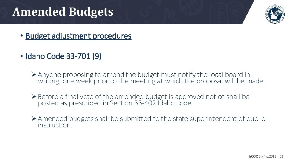 Amended Budgets • Budget adjustment procedures • Idaho Code 33 -701 (9) Ø Anyone