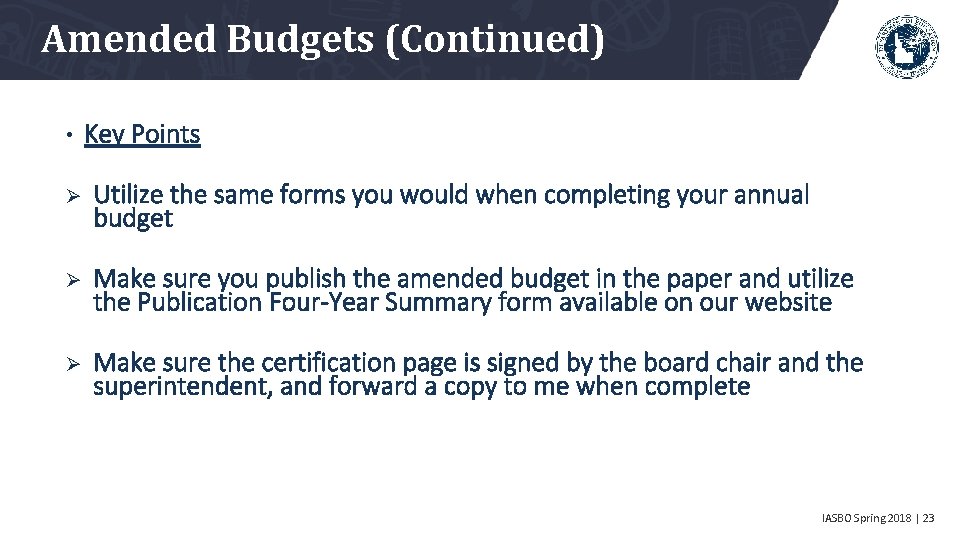 Amended Budgets (Continued) • Key Points Ø Utilize the same forms you would when