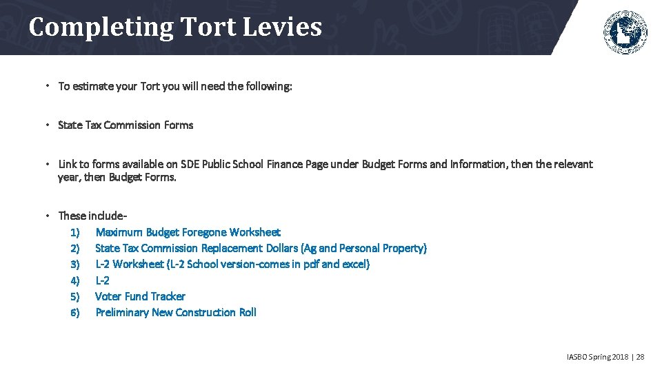 Completing Tort Levies • To estimate your Tort you will need the following: •