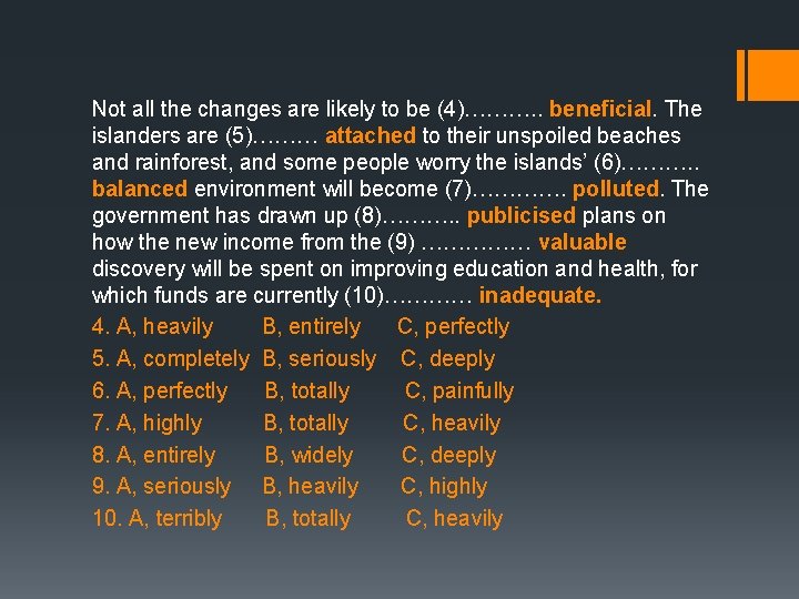 Not all the changes are likely to be (4)………. . beneficial. The islanders are Not all the changes are likely to be (4)………. . beneficial. The islanders are