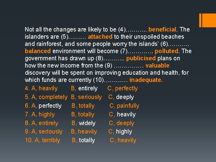 Not all the changes are likely to be (4)………. . beneficial. The islanders are Not all the changes are likely to be (4)………. . beneficial. The islanders are