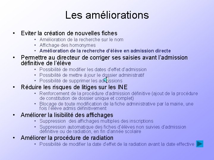 Les améliorations • Eviter la création de nouvelles fiches • Amélioration de la recherche