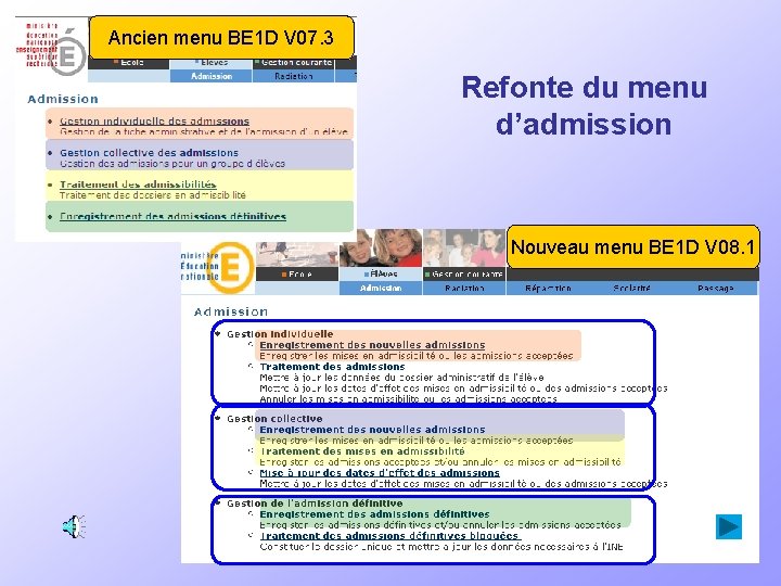 Ancien menu BE 1 D V 07. 3 Refonte du menu d’admission Nouveau menu