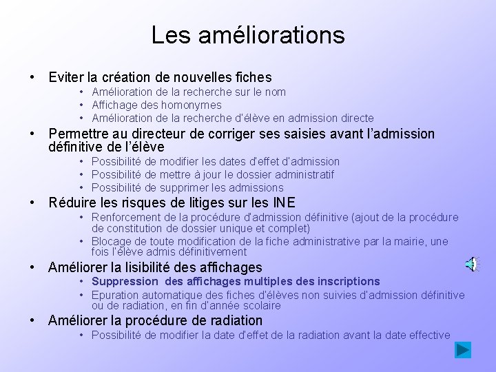 Les améliorations • Eviter la création de nouvelles fiches • Amélioration de la recherche