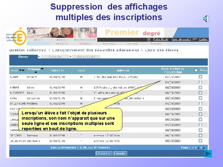 Suppression des affichages multiples des inscriptions Lorsqu’un élève a fait l’objet de plusieurs inscriptions,