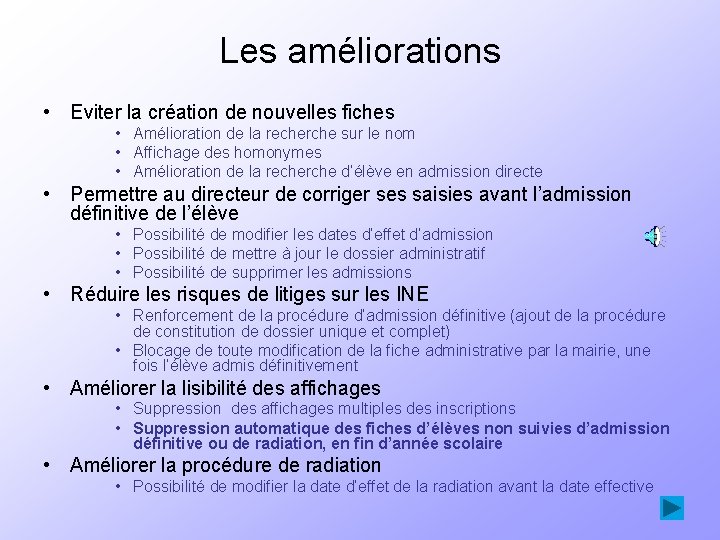 Les améliorations • Eviter la création de nouvelles fiches • Amélioration de la recherche