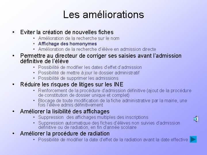 Les améliorations • Eviter la création de nouvelles fiches • Amélioration de la recherche