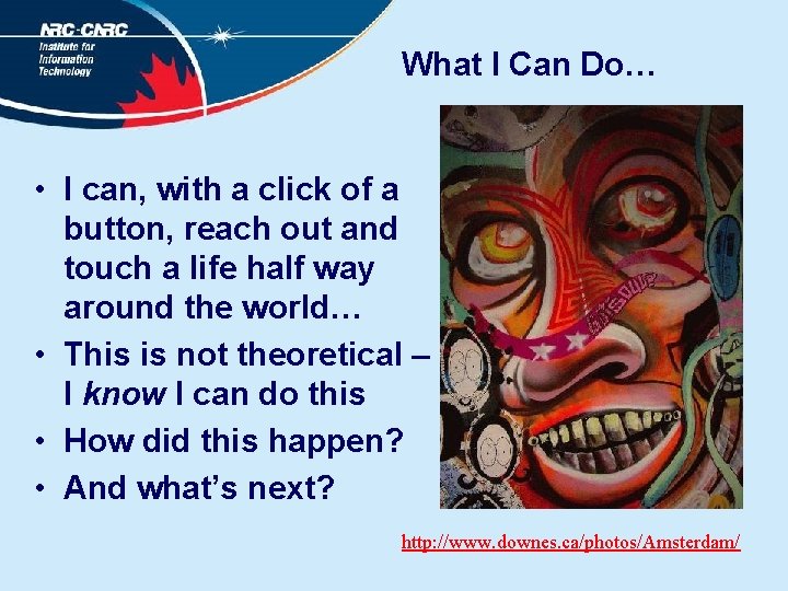 What I Can Do… • I can, with a click of a button, reach