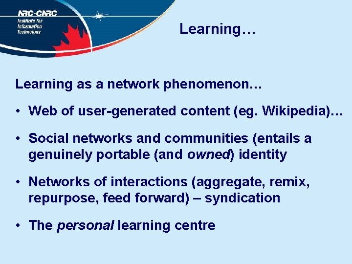 Learning… Learning as a network phenomenon… • Web of user-generated content (eg. Wikipedia)… •
