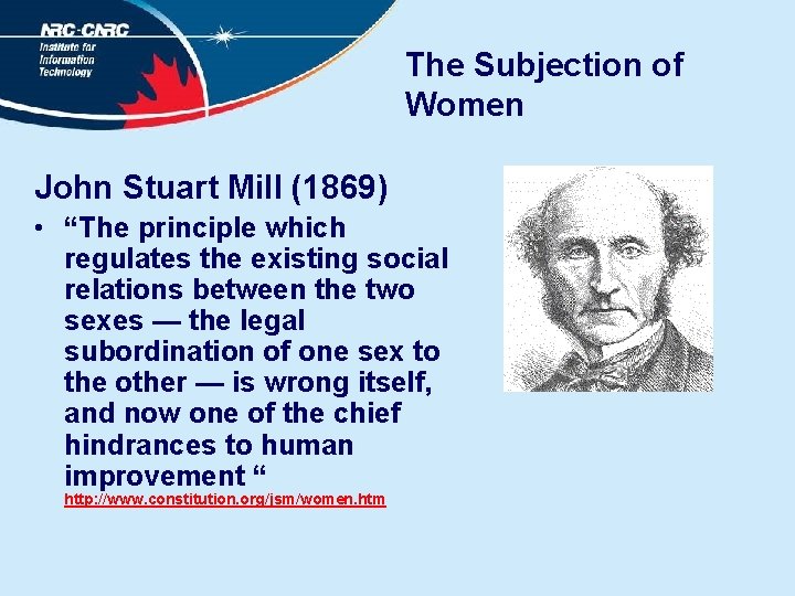 The Subjection of Women John Stuart Mill (1869) • “The principle which regulates the