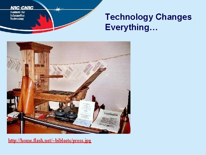 Technology Changes Everything… http: //home. flash. net/~bibleetc/press. jpg 