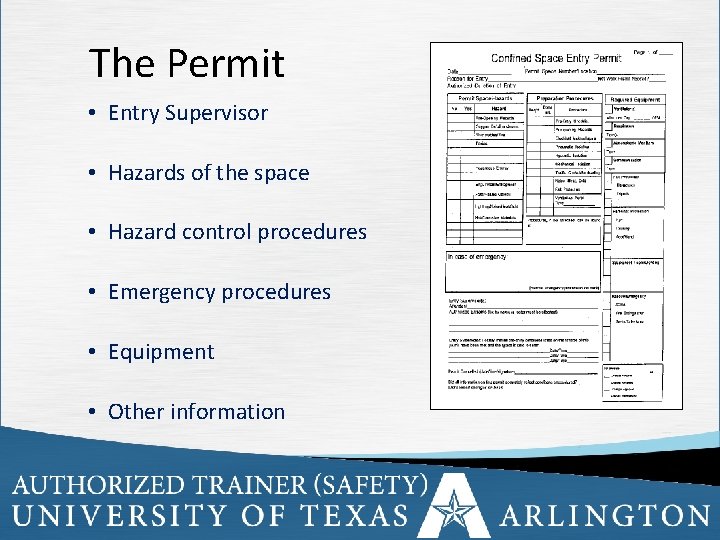 The Permit • Entry Supervisor • Hazards of the space • Hazard control procedures