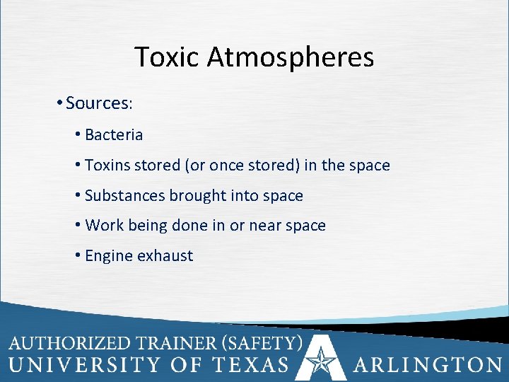 Toxic Atmospheres • Sources: • Bacteria • Toxins stored (or once stored) in the