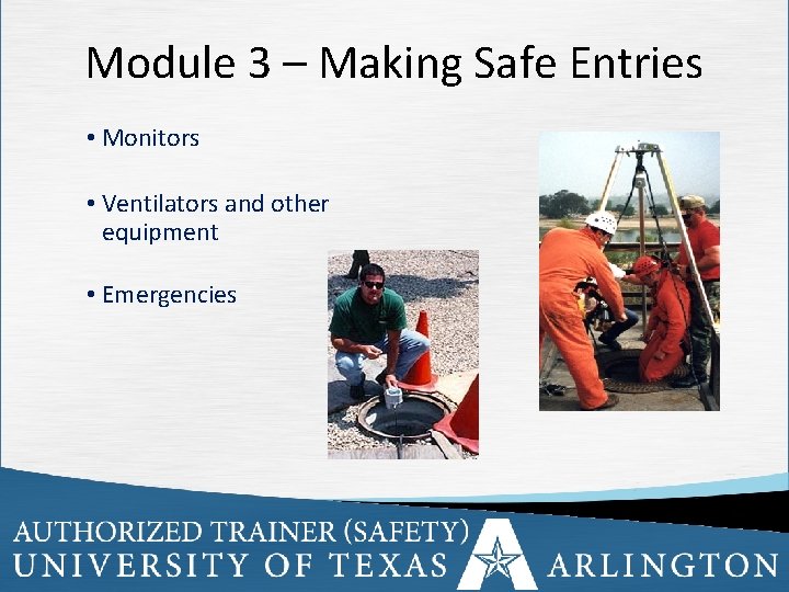 Module 3 – Making Safe Entries • Monitors • Ventilators and other equipment •