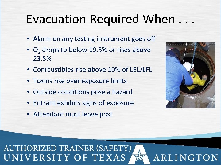 Evacuation Required When. . . • Alarm on any testing instrument goes off •
