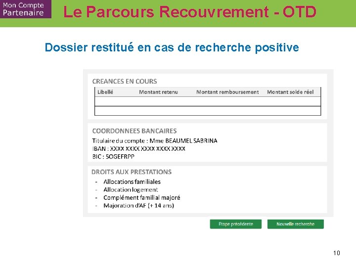 Le Parcours Recouvrement - OTD Dossier restitué en cas de recherche positive 10 