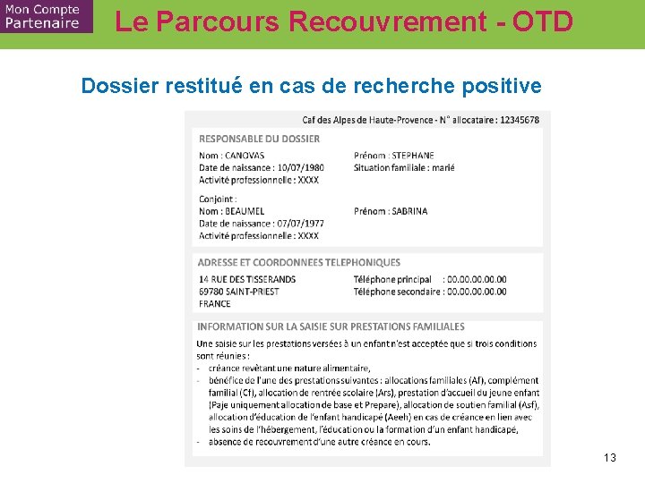 Le Parcours Recouvrement - OTD Dossier restitué en cas de recherche positive 13 