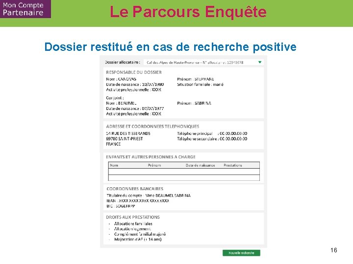 Le Parcours Enquête Dossier restitué en cas de recherche positive 16 