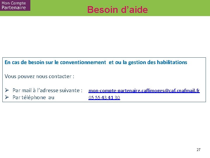 Besoin d’aide En cas de besoin sur le conventionnement et ou la gestion des