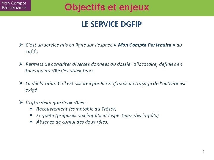 Objectifs et enjeux LE SERVICE DGFIP Ø C’est un service mis en ligne sur