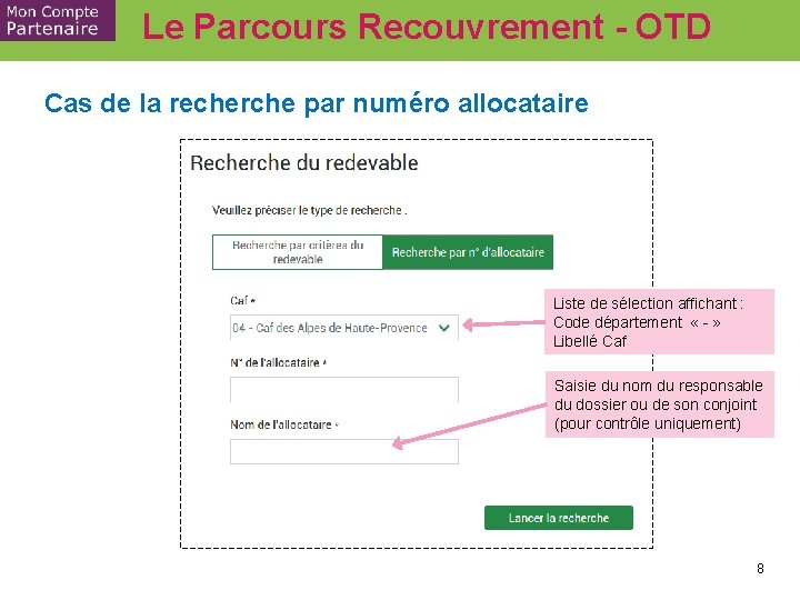 Le Parcours Recouvrement - OTD Cas de la recherche par numéro allocataire Liste de