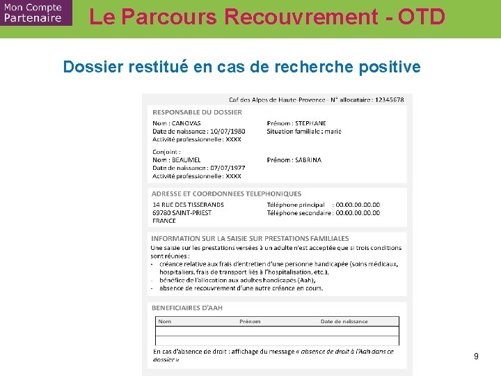Le Parcours Recouvrement - OTD Dossier restitué en cas de recherche positive 9 