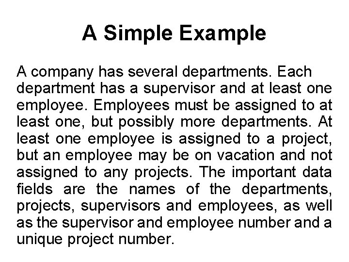 A Simple Example A company has several departments. Each department has a supervisor and