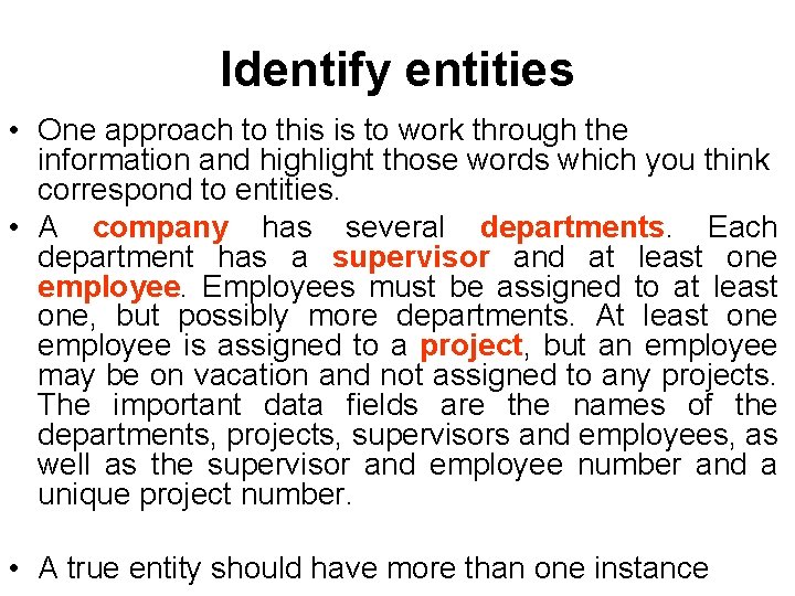 Identify entities • One approach to this is to work through the information and