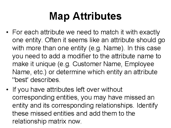 Map Attributes • For each attribute we need to match it with exactly one