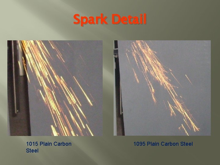 Spark Detail 1015 Plain Carbon Steel 1095 Plain Carbon Steel 