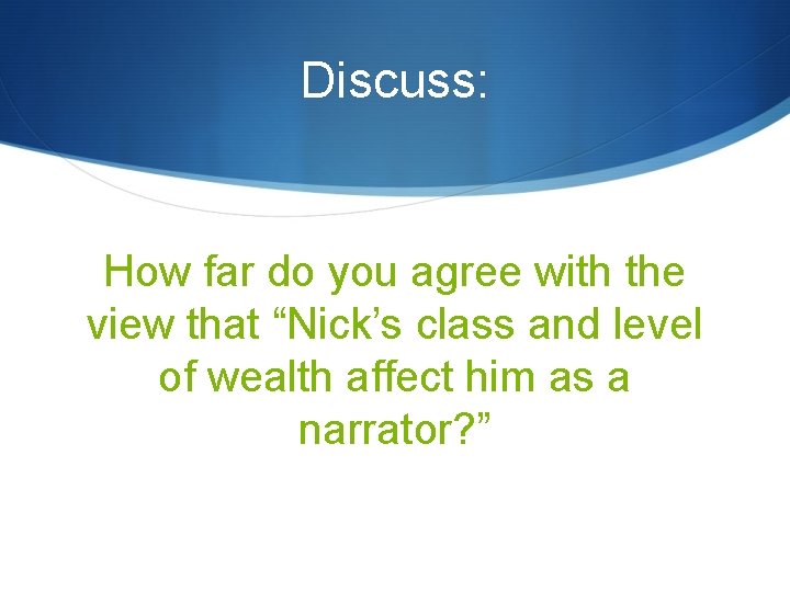 Discuss: How far do you agree with the view that “Nick’s class and level