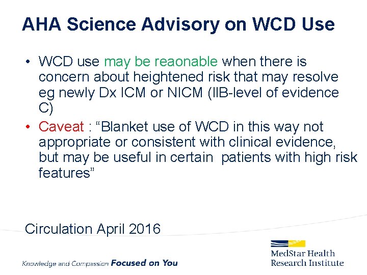 AHA Science Advisory on WCD Use • WCD use may be reaonable when there
