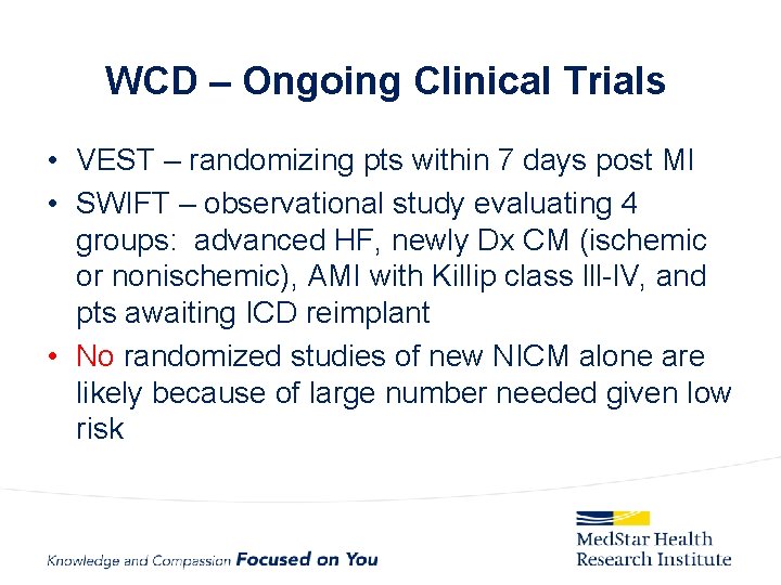 WCD – Ongoing Clinical Trials • VEST – randomizing pts within 7 days post