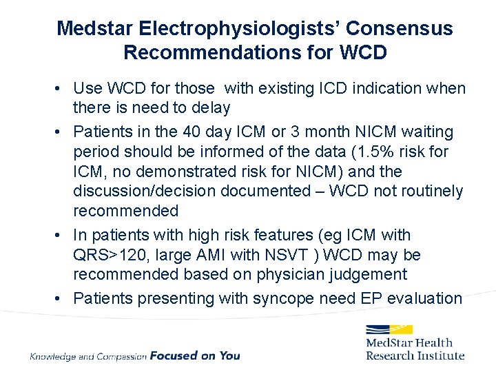Medstar Electrophysiologists’ Consensus Recommendations for WCD • Use WCD for those with existing ICD