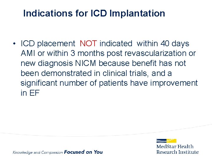  Indications for ICD Implantation • ICD placement NOT indicated within 40 days AMI