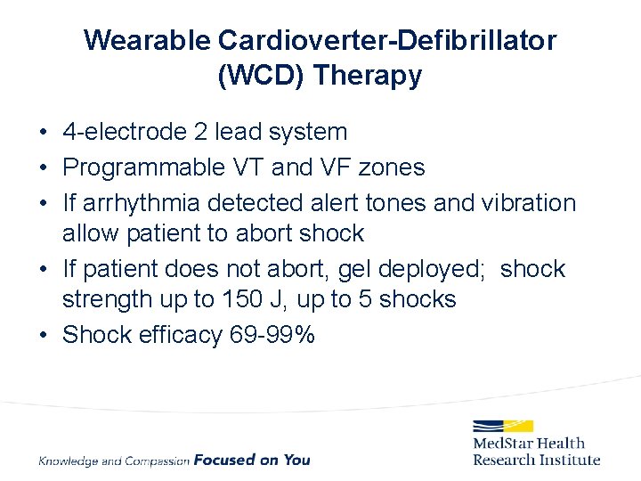 Wearable Cardioverter-Defibrillator (WCD) Therapy • 4 -electrode 2 lead system • Programmable VT and