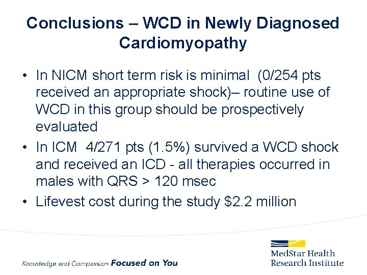 Conclusions – WCD in Newly Diagnosed Cardiomyopathy • In NICM short term risk is