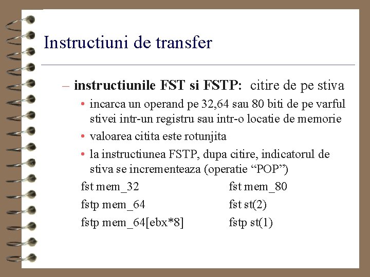 Instructiuni de transfer – instructiunile FST si FSTP: citire de pe stiva • incarca