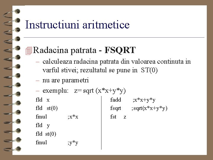 Instructiuni aritmetice 4 Radacina patrata - FSQRT – calculeaza radacina patrata din valoarea continuta