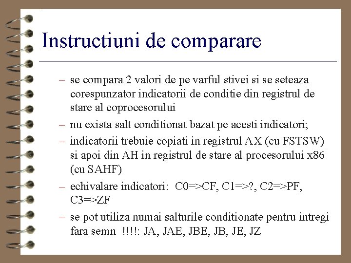 Instructiuni de comparare – se compara 2 valori de pe varful stivei si se